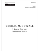 I Know That My Redeemer Liveth by McDowall Cecilia for SSATB a cappella
