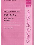 Psalm 23 (The Lord is my Shepherd)Vocal score by Schubert Franz for Upper Voices - 3 Parts or more