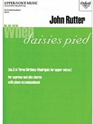 When daisies piedNo. 3 of Three Birthday Madrigals for upper voicesSSAA version by Rutter John for Upper Voices - 3 Parts or more