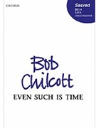 Even such is timeVocal score by Chilcott Bob for SATB