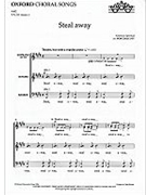 Steal awayVocal score by Chilcott Bob for SATB