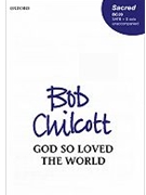 God So Loved The World by Chilcott Bob for SATB