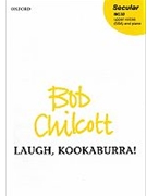 Laugh kookaburraVocal score by Chilcott Bob for Upper Voices - 3 Parts or more