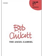 The angel GabrielVocal score by Chilcott Bob for 2-Part