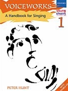 Voiceworks Volume 1 by Hunt Peter for Teacher Book