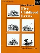 5 Childhood Lyrics by Rutter John for SATB