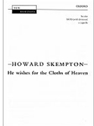 He wishes for the Cloths of HeavenVocal score by Skempton Howard for SATB