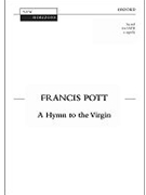 A Hymn to the VirginVocal score by Pott Francis for SATB