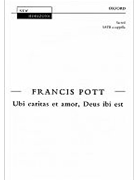 Ubi caritas et amor Deus ibi estVocal score by Pott Francis for SATB