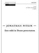 Esto mihi in Deum protectoremVocal score by Pitkin Jonathan for SATB