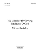 We wait for thy loving kindness O GodVocal score by Berkeley Michael for SATB