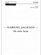 Ah mine heartVocal score by Jackson Gabriel for SATB