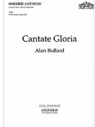 Cantate GloriaVocal score by Bullard Alan for SATB