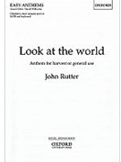 Look At The World by Rutter John for SATB