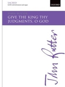 Give The King Thy Judgments O God by Rutter John for SATB and Organ