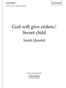 God Will Give Orders / Sweet Child by Quartel Sarah for SSAA