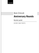 Anniversary RoundsScore and parts by Chilcott Bob for Recorder Ensemble
