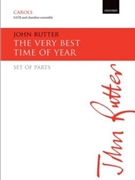 The Very Best Time of YearSet of parts by Rutter John for SATB