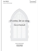 O Come Let Us Sing by Bednall David for SATB and Organ