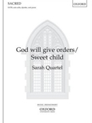 God Will Give Orders / Sweet Child by Quartel Sarah for SATB and Piano
