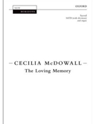 Loving Memory by McDowall Cecilia Sean Street for SATB divisi and Organ
