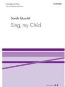 Sing my Child by Quartel Sarah for SATB/hddrm