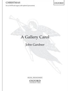 A Gallery CarolVocal score by Gardner John for Upper Voices - 2 Part; SATB