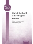 Christ the Lord is risen again by Smith Alan Weisse and Winkworth for Unison/2-Part