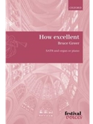 How excellent by Greer Bruce for SATB and Organ (Psalm 8)