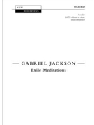 Exile Meditations by Jackson Gabriel for SATB a cappella