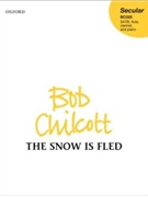 Snow is fled by Chilcott Bob Horace and Conington for SATB and Piano