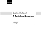 O Antiphon Sequence by McDowall Cecilia for Organ