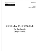 De Profundis - Night Raid by McDowall Cecilia for SSATB and Organ (Psalm 130 and Spence)
