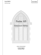 Psalm 105 by DiOrio Dominick for SATB and Organ