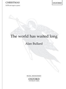 The world has waited longVocal score by Bullard Alan for SATB