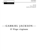 O Virgo Virginum by Jackson Gabriel for SSATB