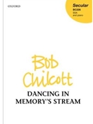 Dancing in Memory's Stream by Chilcott Bob Delphine Chalmers for SSA and Piano