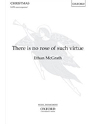 There is no rose of such virtue by McGrath Ethan for SATB divisi a cappella