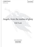 Angels from the realms of glory by Todd Will James Montgomery for SATB and Organ