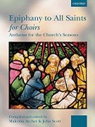 Epiphany To All Saints For Choirs by Various - Archer and Scott - for SATB