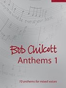 Bob Chilcott Anthems by Chilcott Bob for SATB