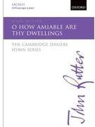 O How Amiable Are Thy Dwellings by Rutter John for SATB