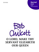 O Lord Make Thy Servant Elizabeth Our Queen