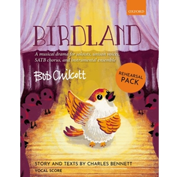 Birdland Rehearsal PackA musical drama for soloists, unison voices, SATB chorus, and instrumental ensembleRehearsal Pack