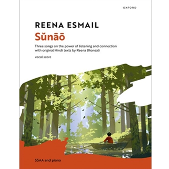 Sunao Three songs on the power of listening and connection with original Hindi texts by Reena Bhansali SSAA vocal score