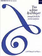 Two AriasArranged for clarinet and piano by Mozart Wolfgang Amadeus for Solo