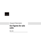 Six Figures for solo cello by Skempton Howard for Solo