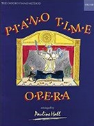 Piano Time Opera by Hall Pauline for Piano Solos (Easy)