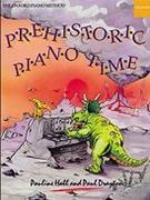 Prehistoric Piano Time by Hall Pauline for Piano Solos (Easy)
