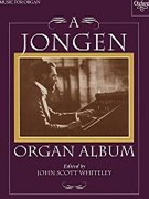 Jongen Album by Jongen Joseph - Whiteley John Scott - for Organ